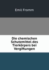 Die chemischen Schutzmittel des Tierkorpers bei Vergiftungen