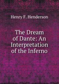 The Dream of Dante: An Interpretation of the Inferno