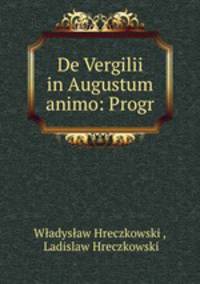 De Vergilii in Augustum animo: Progr