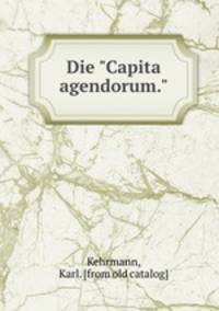 Die "Capita agendorum."