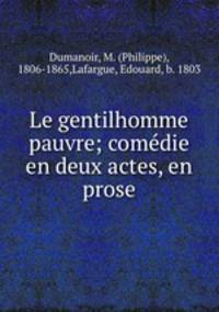 Le gentilhomme pauvre; comedie en deux actes, en prose