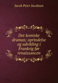Det komiske dramas; oprindelse og udvikling i Frankrig for renaissancen.