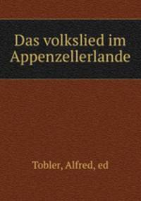 Das volkslied im Appenzellerlande