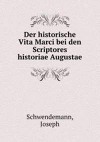 Der historische Vita Marci bei den Scriptores historiae Augustae