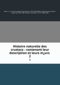 Histoire naturelle des crustacs : contenant leur description et leurs murs .. 2