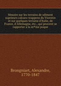 Mmoire sur les terrains de sdiment suprieurs calcaro-trappens du Vicentin et sur quelques terrains d