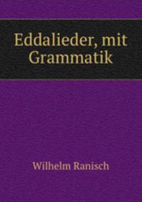 Eddalieder, mit Grammatik