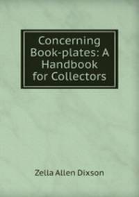 Concerning Book-plates: A Handbook for Collectors