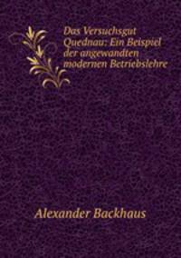 Das Versuchsgut Quednau: Ein Beispiel der angewandten modernen Betriebslehre