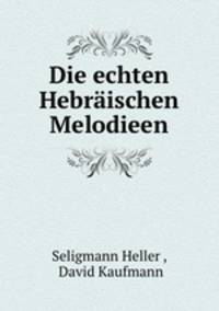 Die echten Hebraischen Melodieen