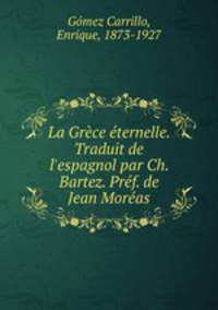 La Grece eternelle. Traduit de l