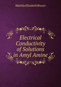 Electrical Conductivity of Solutions in Amyl Amine