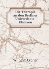 Die Therapie an den Berliner Universitats-Kliniken