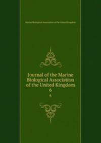 Journal of the Marine Biological Association of the United Kingdom. 6