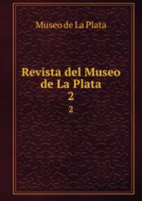 Revista del Museo de La Plata. 2
