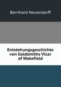 Entstehungsgeschichte von Goldsmiths Vicar of Wakefield.