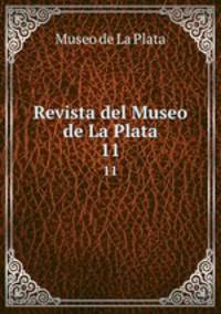 Revista del Museo de La Plata. 11