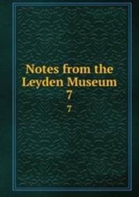 Notes from the Leyden Museum. 7
