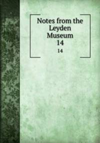 Notes from the Leyden Museum. 14
