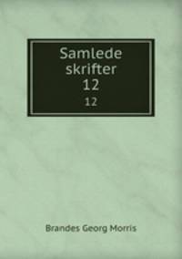 Samlede skrifter. 12