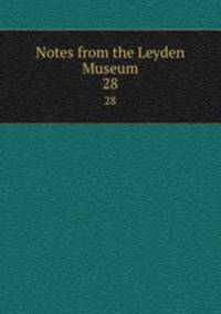 Notes from the Leyden Museum. 28