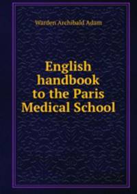English handbook to the Paris Medical School