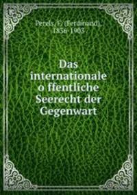 Das internationale o?ffentliche Seerecht der Gegenwart