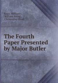 The Fourth Paper Presented by Major Butler