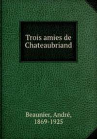 Trois amies de Chateaubriand