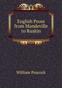 English Prose from Mandeville to Ruskin