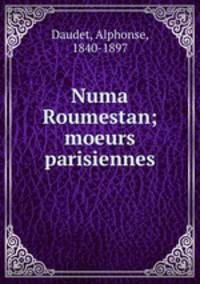 Numa Roumestan; moeurs parisiennes