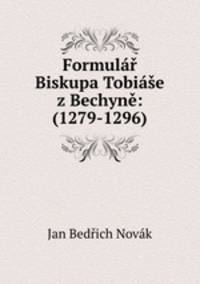 Formular Biskupa Tobiase z Bechyne: (1279-1296)