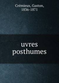 uvres posthumes