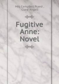 Fugitive Anne: Novel