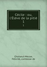 Cecile : ou, l