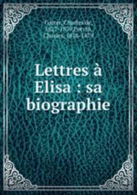 Lettres a Elisa : sa biographie