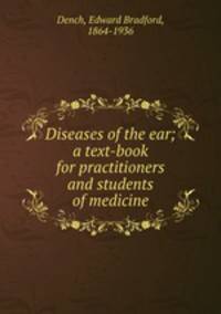 Diseases of the ear; a text-book for practitioners and students of medicine