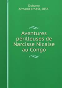 Aventures perilleuses de Narcisse Nicaise au Congo