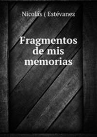 Fragmentos de mis memorias