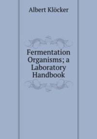 Fermentation Organisms; a Laboratory Handbook