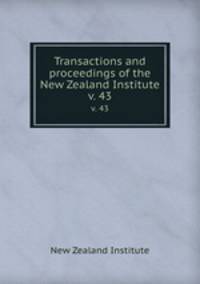 Transactions and proceedings of the New Zealand Institute. v. 43