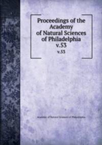 Proceedings of the Academy of Natural Sciences of Philadelphia. v.53
