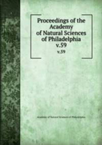Proceedings of the Academy of Natural Sciences of Philadelphia. v.59