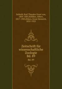 Zeitschrift fr wissenschaftliche Zoologie. Bd. 89