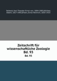 Zeitschrift fr wissenschaftliche Zoologie. Bd. 93