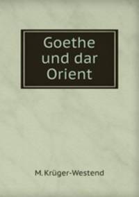Goethe und dar Orient.