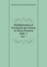 Meddelanden af Societatis pro Fauna et Flora Fennica. Haft. 7