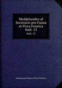 Meddelanden af Societatis pro Fauna et Flora Fennica. Haft. 13