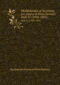 Meddelanden af Societatis pro Fauna et Flora Fennica. Haft.31 (1904-1905)