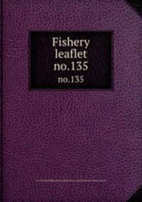 Fishery leaflet. no.135